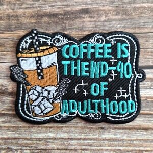 Coffee Is The Wd40 Of Adulthood Funny Men's Humor Country Iron On Patch